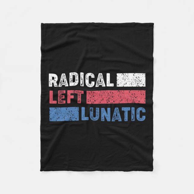 Couverture Polaire Radical Left Lunatic Anti Trump Funny Democrat (Devant)