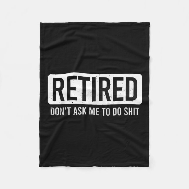 Couverture Polaire Retired Don’t Ask Me To Do Funny Retirement Quote  (Devant)