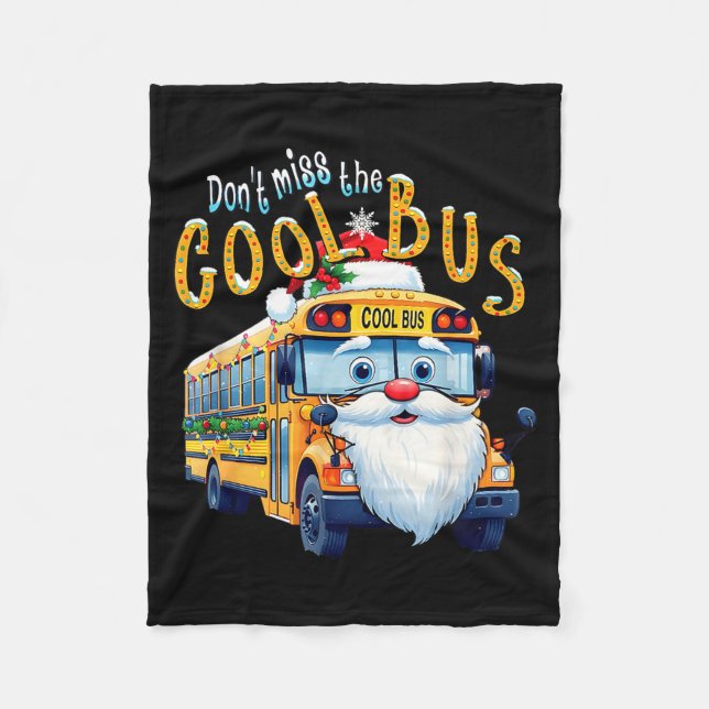 Couverture Polaire School Bus Driver Christmas Dont Miss The Cool Bus (Devant)