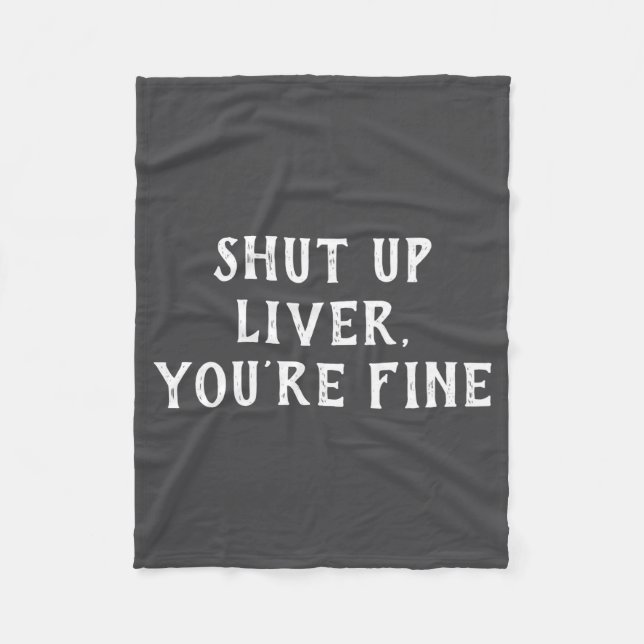 Couverture Polaire Shut Up Liver Youre Fine Drinking Humor  (Devant)