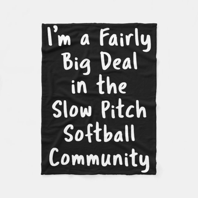 Couverture Polaire Slow Pitch Softll Big Deal Sarcastic Funny Saying  (Devant)