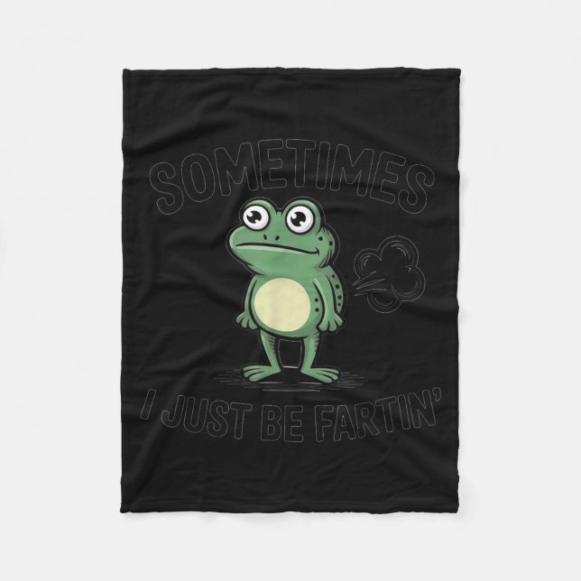 Couverture Polaire Sometimes I Just Be Fartin' Funny Frog Design  (Devant)