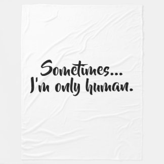 Couverture Polaire Sometimes...I'm only human.