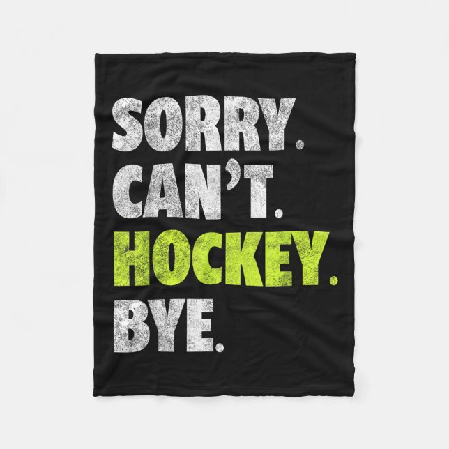 Couverture Polaire Sorry Can't Hockey Bye Funny Hockey Lover For Wome (Devant)