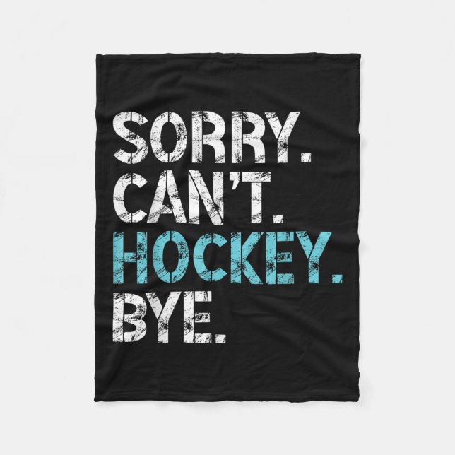 Couverture Polaire Sorry Can't Hockey Bye Funny Hockey Lover For Wome (Devant)