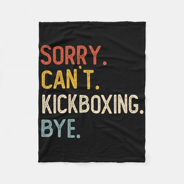 Couverture Polaire Sorry Can't Kickboxing Bye Shirts Funny Kickboxing (Devant)