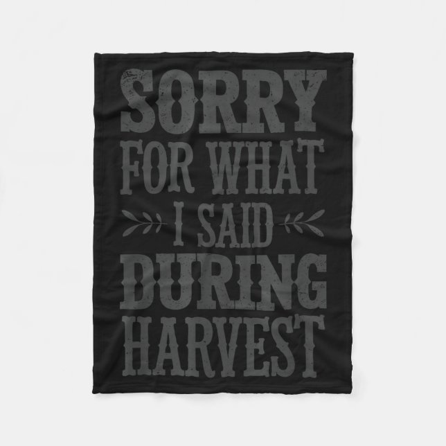 Couverture Polaire Sorry For What I Said During Harvest Funny Farmer  (Devant)