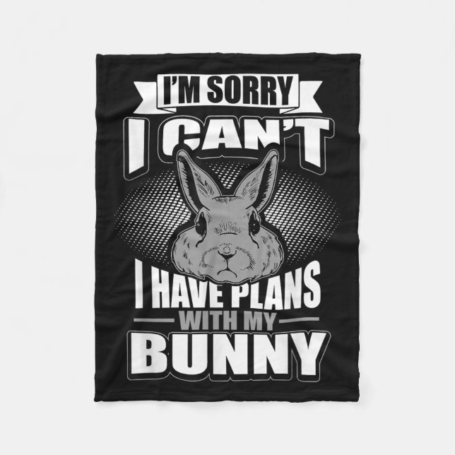 Couverture Polaire Sorry I Can't I Have Plans With My Bunny Rabbit  (Devant)
