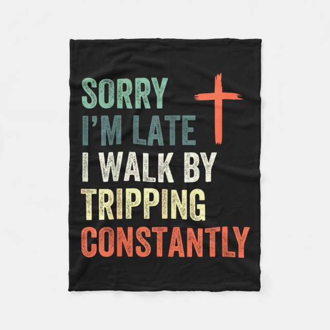 Couverture Polaire Sorry I'm Late I Walk By Faith Tripng Constantly A (Devant)