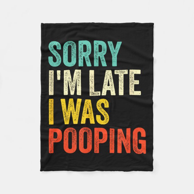 Couverture Polaire Sorry I'm Late I Was Ong Funny Toilet Joke  (Devant)