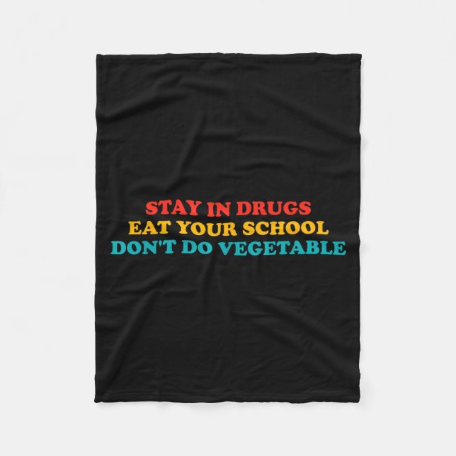 Couverture Polaire Stay In Drugs Eat Your School Don't Do Vegetable A (Devant)