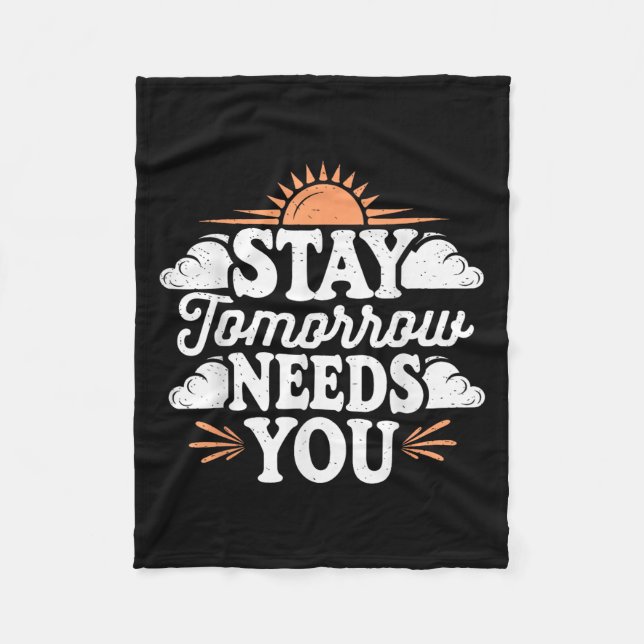 Couverture Polaire Stay Tomorrow Needs You, Suicide Awareness Mental  (Devant)