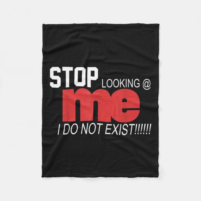 Couverture Polaire Stop Looking Me I Do Not Exist Funny Saying Women' (Devant)
