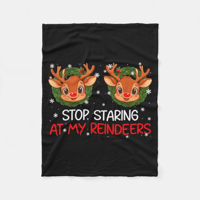 Couverture Polaire Stop Staring At My Reindeer Cute Christmas Xmas Wo (Devant)