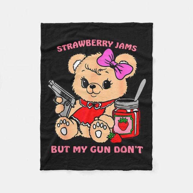 Couverture Polaire Strawberry Jams But My Gun Don't Funny Teddy Bear  (Devant)