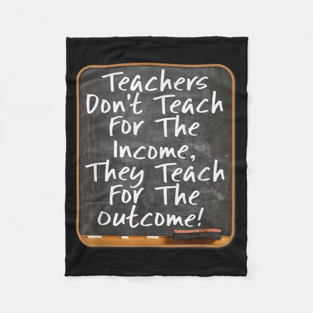 Couverture Polaire Teachers Don't Teach For Income Teach For Outcome  (Devant)