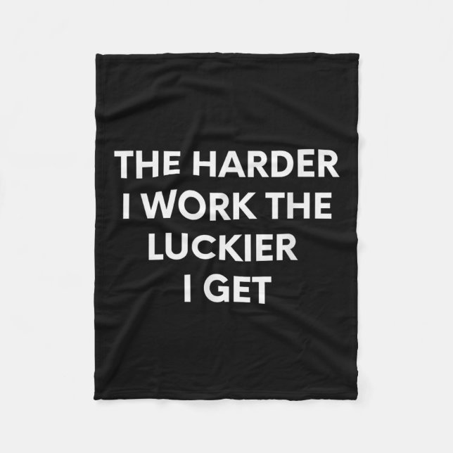 Couverture Polaire The Harder I Work The Luckier I Get - Motivational (Devant)