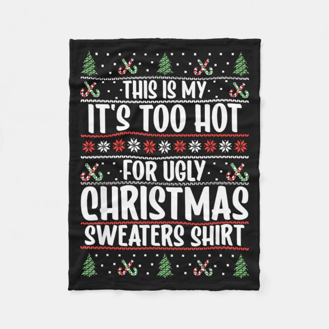 Couverture Polaire This Is My It's Too Hot For Ugly Christmas Sweater (Devant)