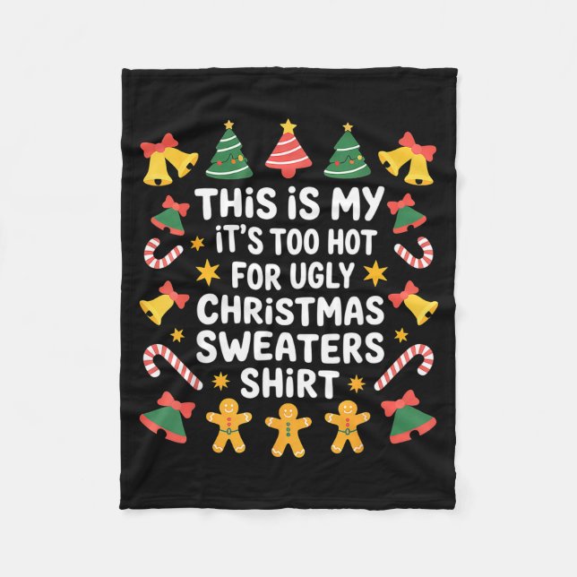 Couverture Polaire Too Hot For Ugly Christmas Sweater Funny Holiday  (Devant)