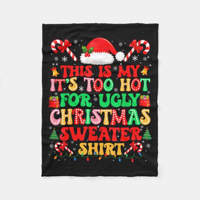 Couverture Polaire Too Hot For Ugly Christmas Sweater Shirts Xmas Men (Devant)