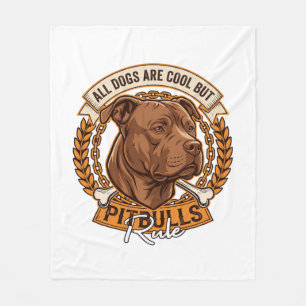 Couverture Polaire Tous les chiens sont cool mais les Pitbulls règnen