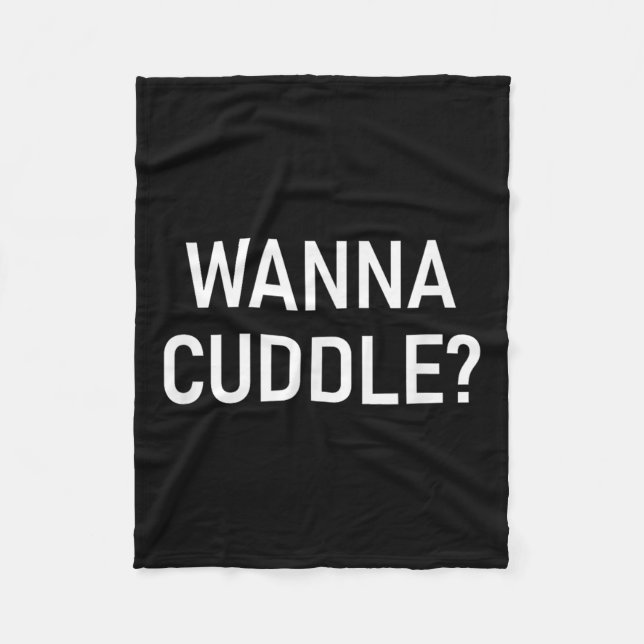 Couverture Polaire Wanna Cuddle, Drôle, Blagues, Sarcastique (Devant)