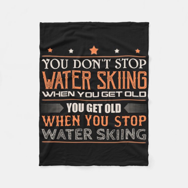 Couverture Polaire Water Skier You Dont Stop Water Skiing When You Ge (Devant)