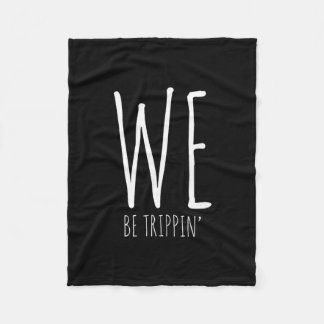 Couverture Polaire We Be Trippin' Funny Friends Couple Family Travel 
