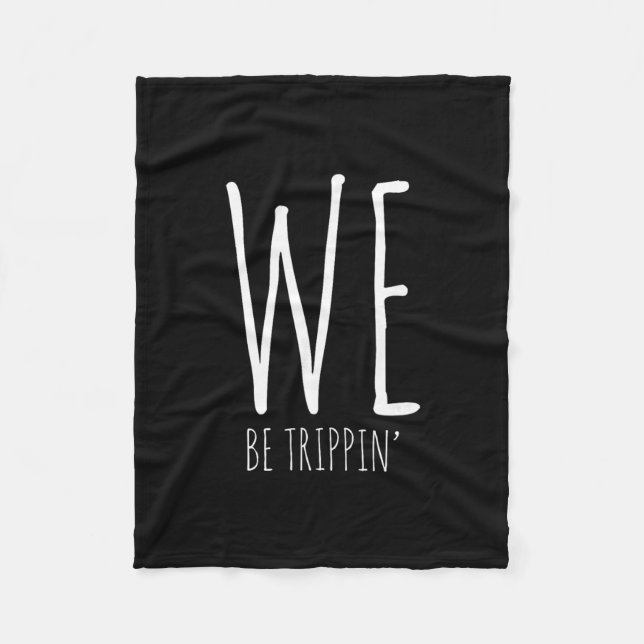 Couverture Polaire We Be Trippin' Funny Friends Couple Family Travel  (Devant)