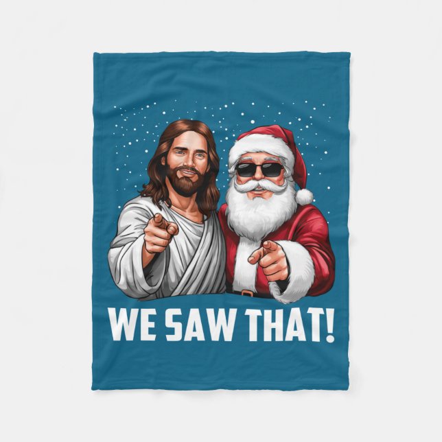 Couverture Polaire We Saw That Jesus And Santa Funny Christmas Christ (Devant)
