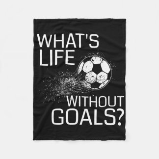 Couverture Polaire What's Life Without Goals - Funny Soccer Gift 