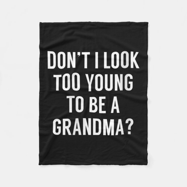 Couverture Polaire Womens Don't I Look Too Young To Be A Grandma_ Fun (Devant)
