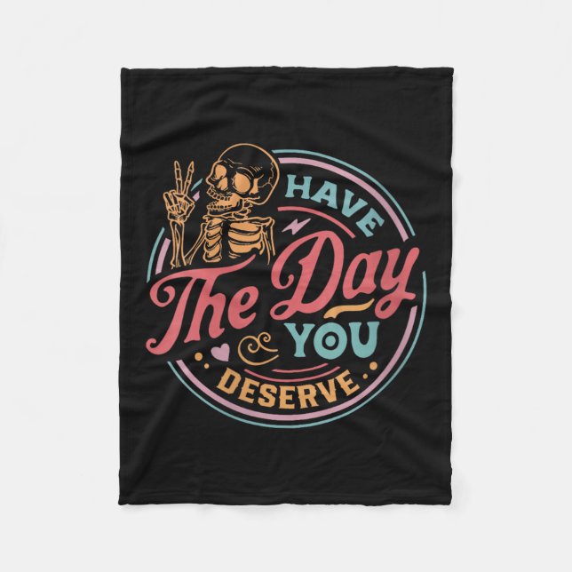 Couverture Polaire Womens Have The Day You Deserve Sarcastic Skeleton (Devant)