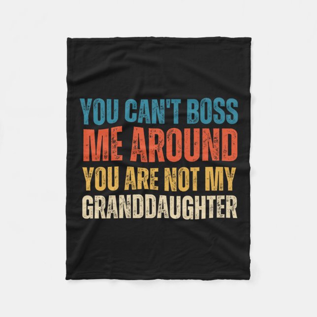 Couverture Polaire You Can't Boss Me Around You Are Not My Granddaugh (Devant)