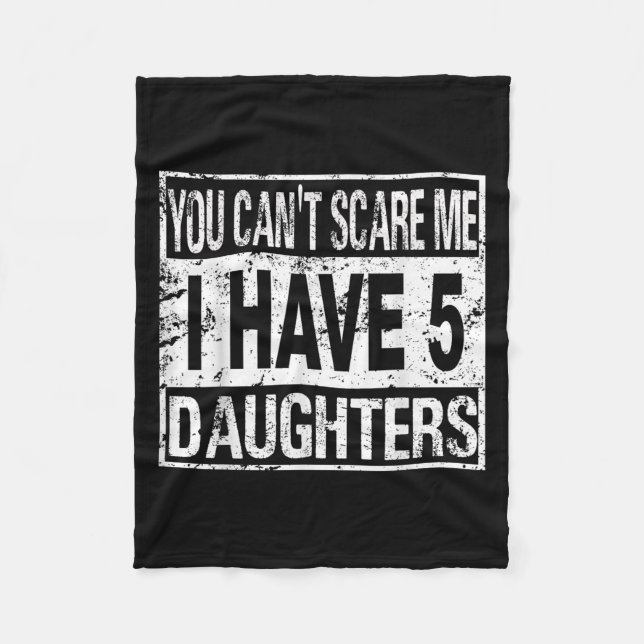 Couverture Polaire You Can't E Me I Have 5 Daughters  (Devant)