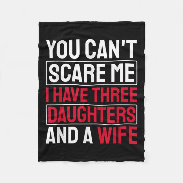 Couverture Polaire You Can't E Me I Have Three Daughters  (Devant)