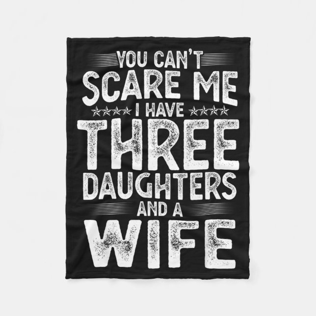 Couverture Polaire You Can't E Me I Have Three Daughters Funny Father (Devant)