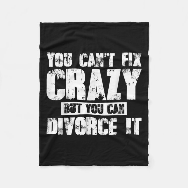 Couverture Polaire You Can't Fix Crazy But You Can Divorce It  (Devant)