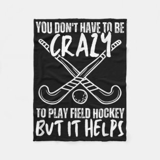 Couverture Polaire You Don't Have To Be Crazy To Play Field Hockey Bu