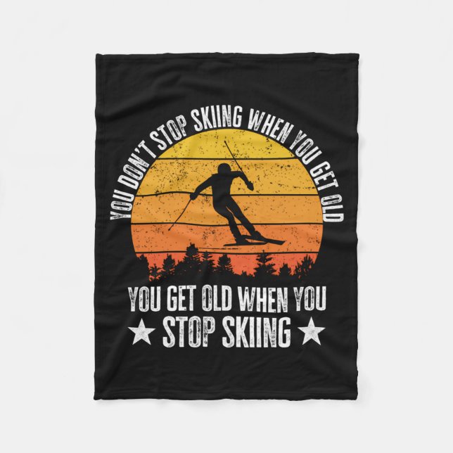 Couverture Polaire You Dont Stop Skiing When You Get Old Funny Skier  (Devant)
