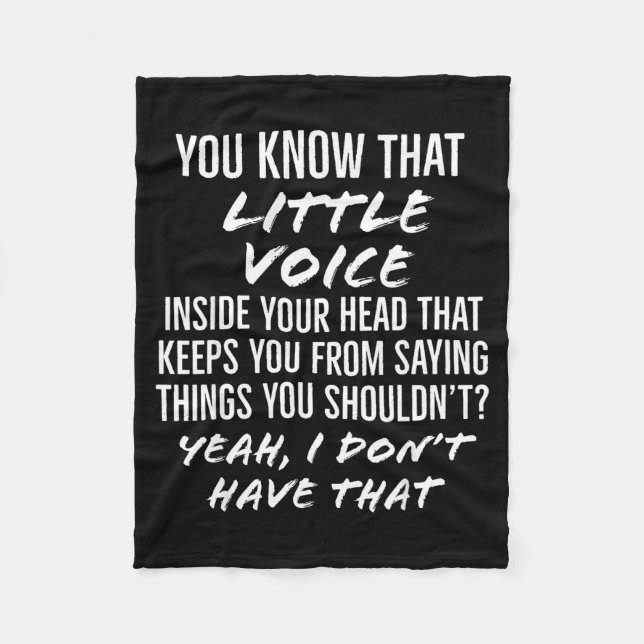 Couverture Polaire You Know That Little Voice Inside Your Head That K (Devant)