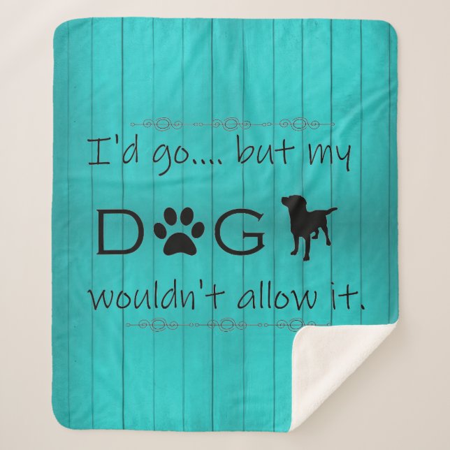 Couverture Sherpa Mon Chien ne l'autoriserait pas Sherpa Blanket - T (Devant)