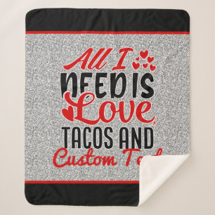 Couverture Sherpa Personnalisé Tout ce dont j'ai besoin Love Tacos e