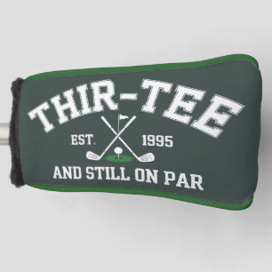 Couvre-club De Golf Cadeau 30e Anniversaire 30e Thir-Tee Toujours Sur