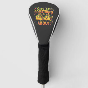 Couvre-club De Golf Donnez à Em quelque chose à Taco à propos de Cinco