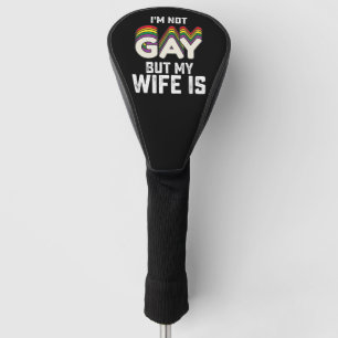 Couvre-club De Golf Fierté LGBT Je ne suis pas gay mais ma femme l'est