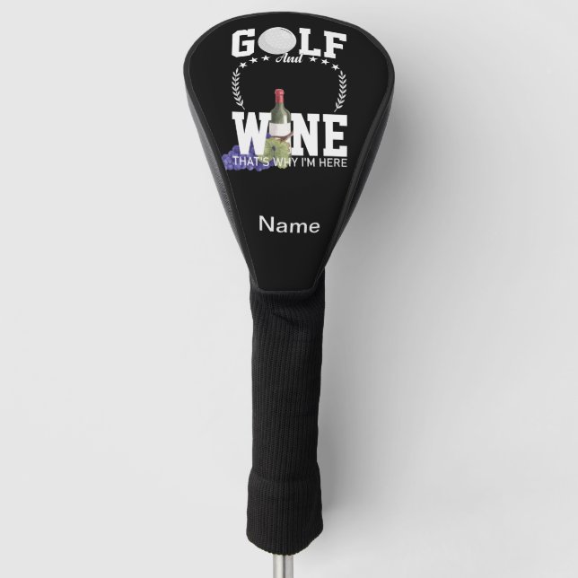 Couvre-club De Golf Golf et vin c'est pourquoi je suis ici pour golfeu (Devant)
