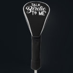 Couvre-club De Golf Golf Head Cover Funny<br><div class="desc">Cette drôle de couverture de tête de golf comporte le slogan "Talk Birdie To Me" en texte gras et ludique. Parfait pour les papas amateurs de golf avec un sens de l’humour, c’est un grand cadeau de la fête des pères qui combine style et rire, en s’assurant qu’ils se démarquent...</div>