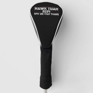 Couvre-club De Golf Hawk Tuah 2024 Crache Sur Cette Chose Présidentiel