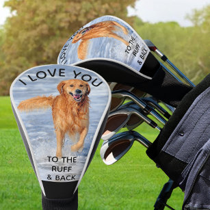Couvre-club De Golf I Love You to the Ruff and Back Custom Chig Photo